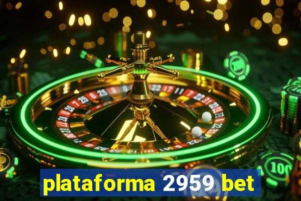 plataforma 2959 bet